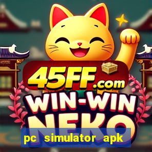 pc simulator apk dinheiro infinito